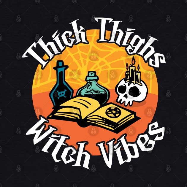 Thick Thighs Witch Vibes Spell Book, Potions, Skull by Huhnerdieb Apparel